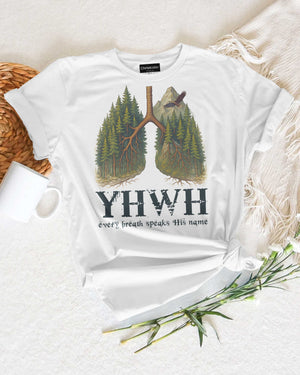 Yhwh Every Breath Speaks His Name T-Shirt