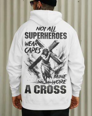Not All Superheroes Wear Capes Mine Wore A Cross Hoodie