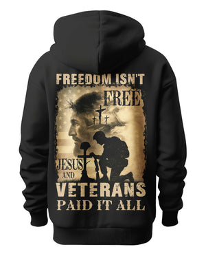 Freedom Isn't Free Jesus And Veterans Paid It All All Over Print Hoodie
