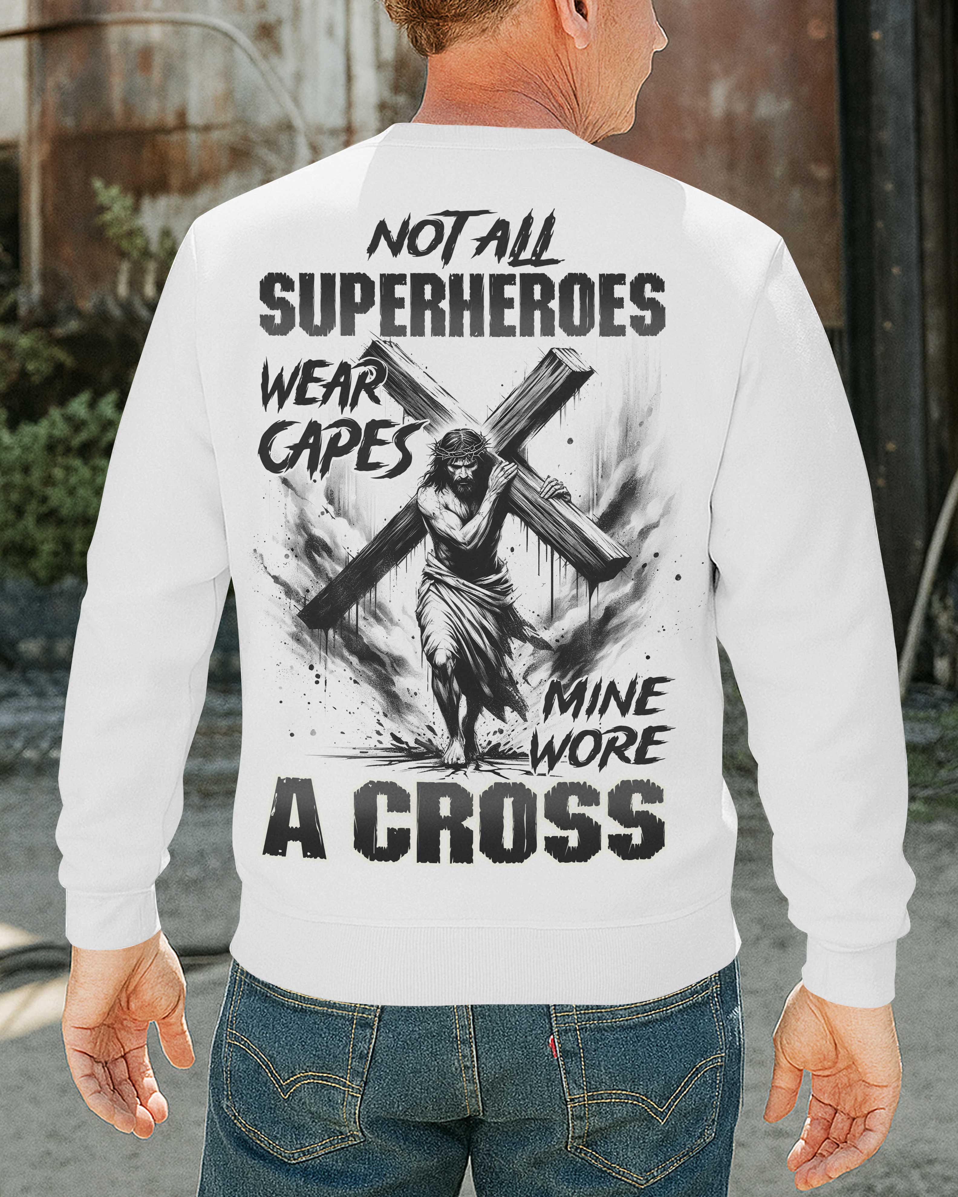 Not All Superheroes Wear Capes Sweater