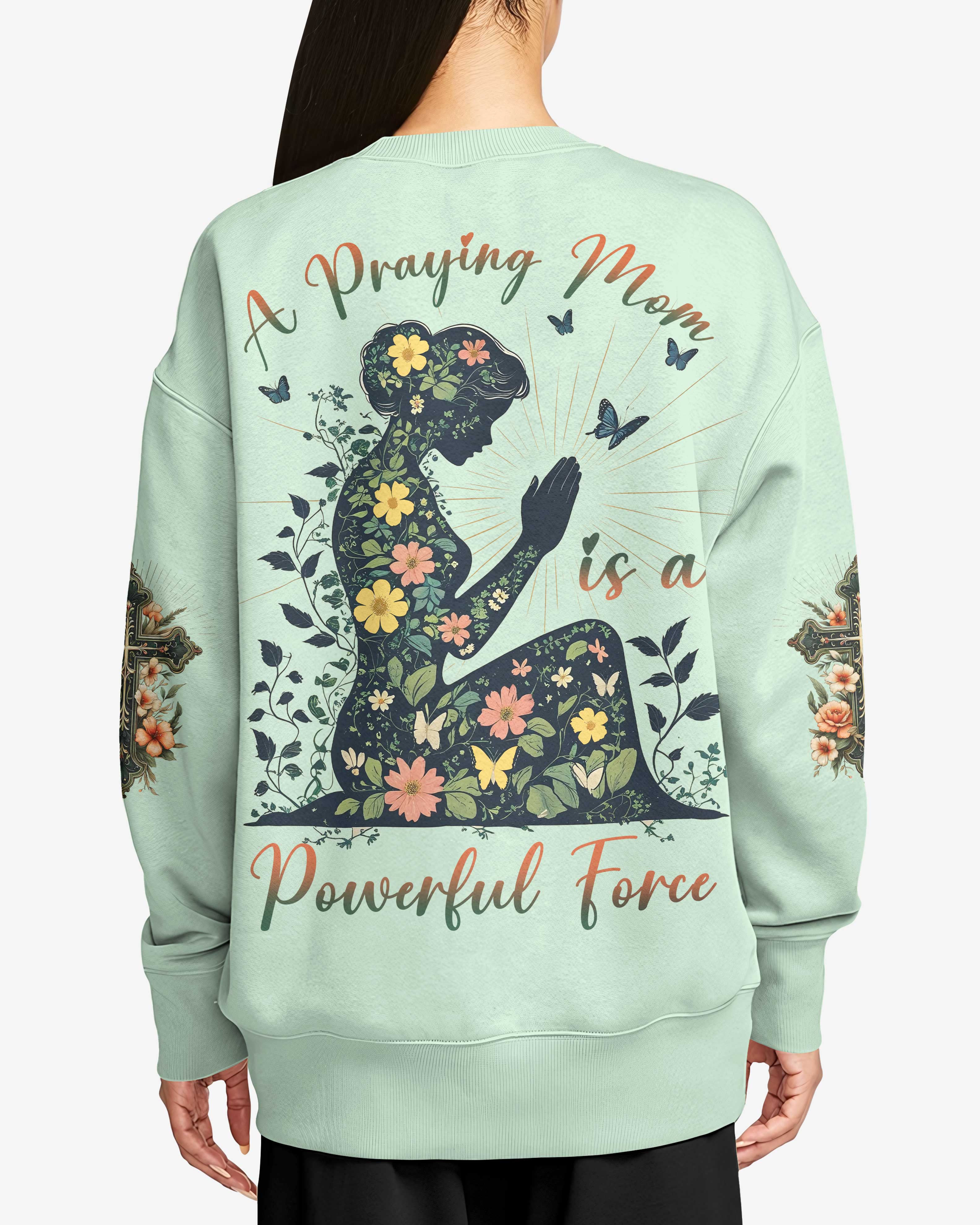 A Praying Mom is a Powerful Force Sweater