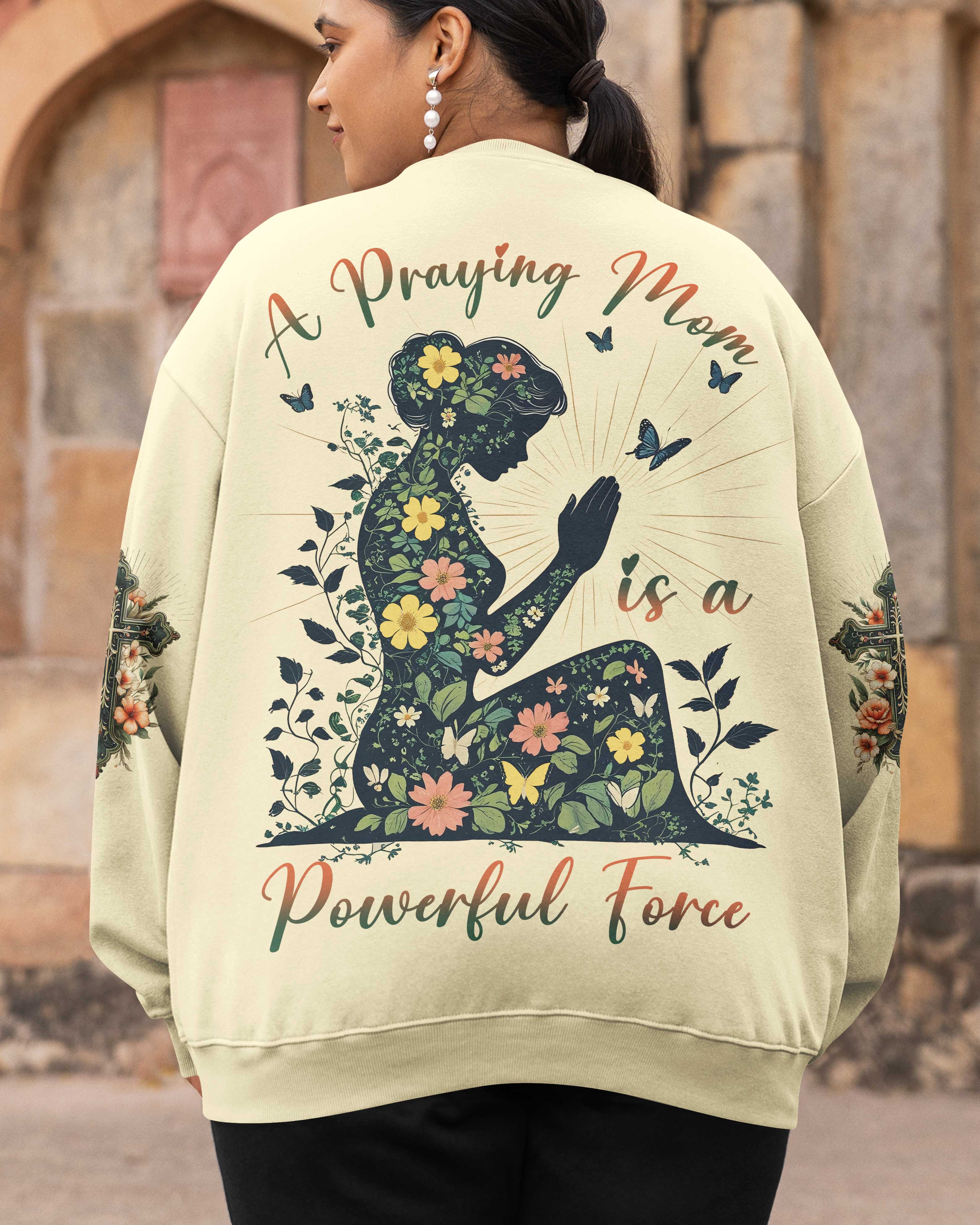A Praying Mom is a Powerful Force Sweater