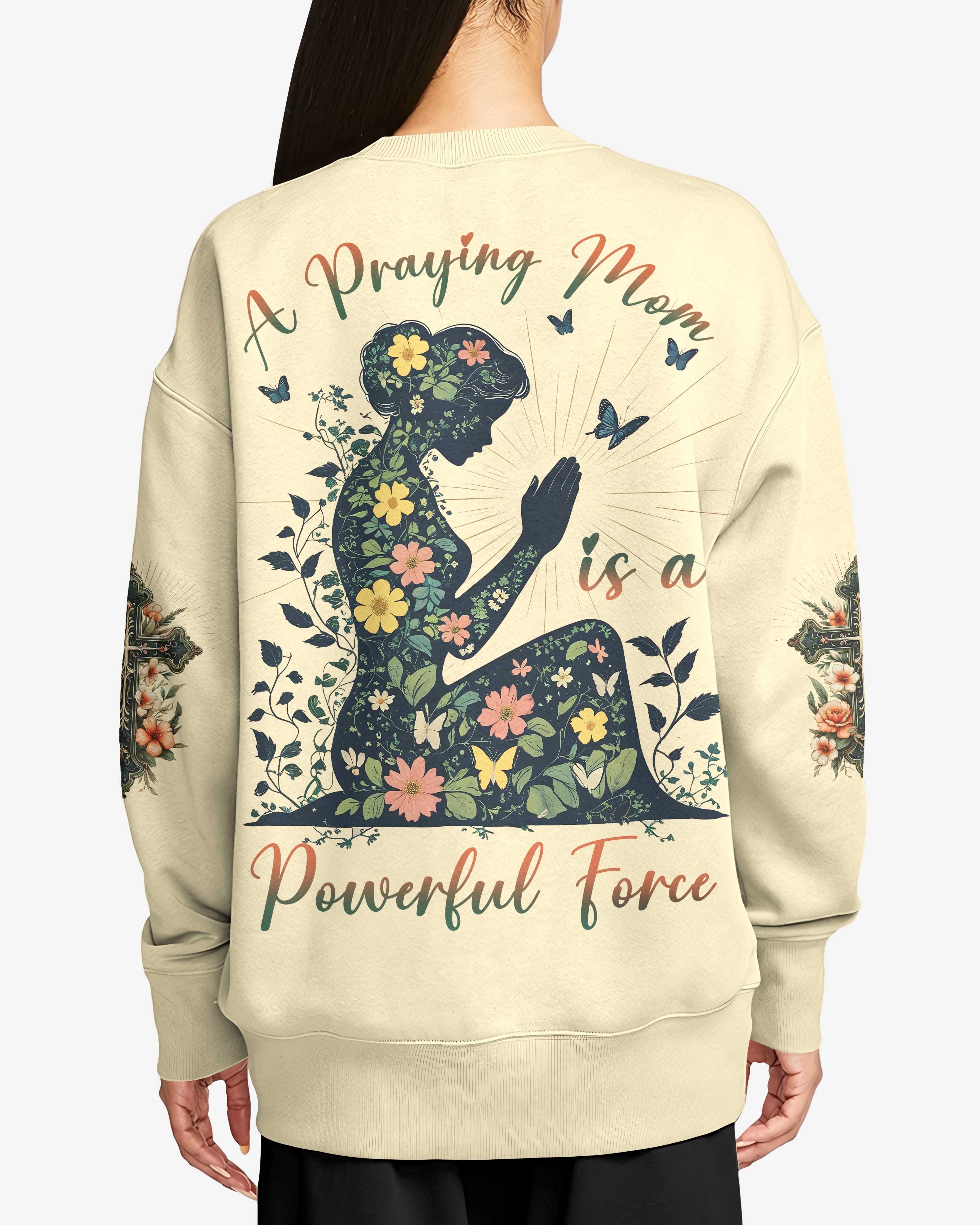 A Praying Mom is a Powerful Force Sweater
