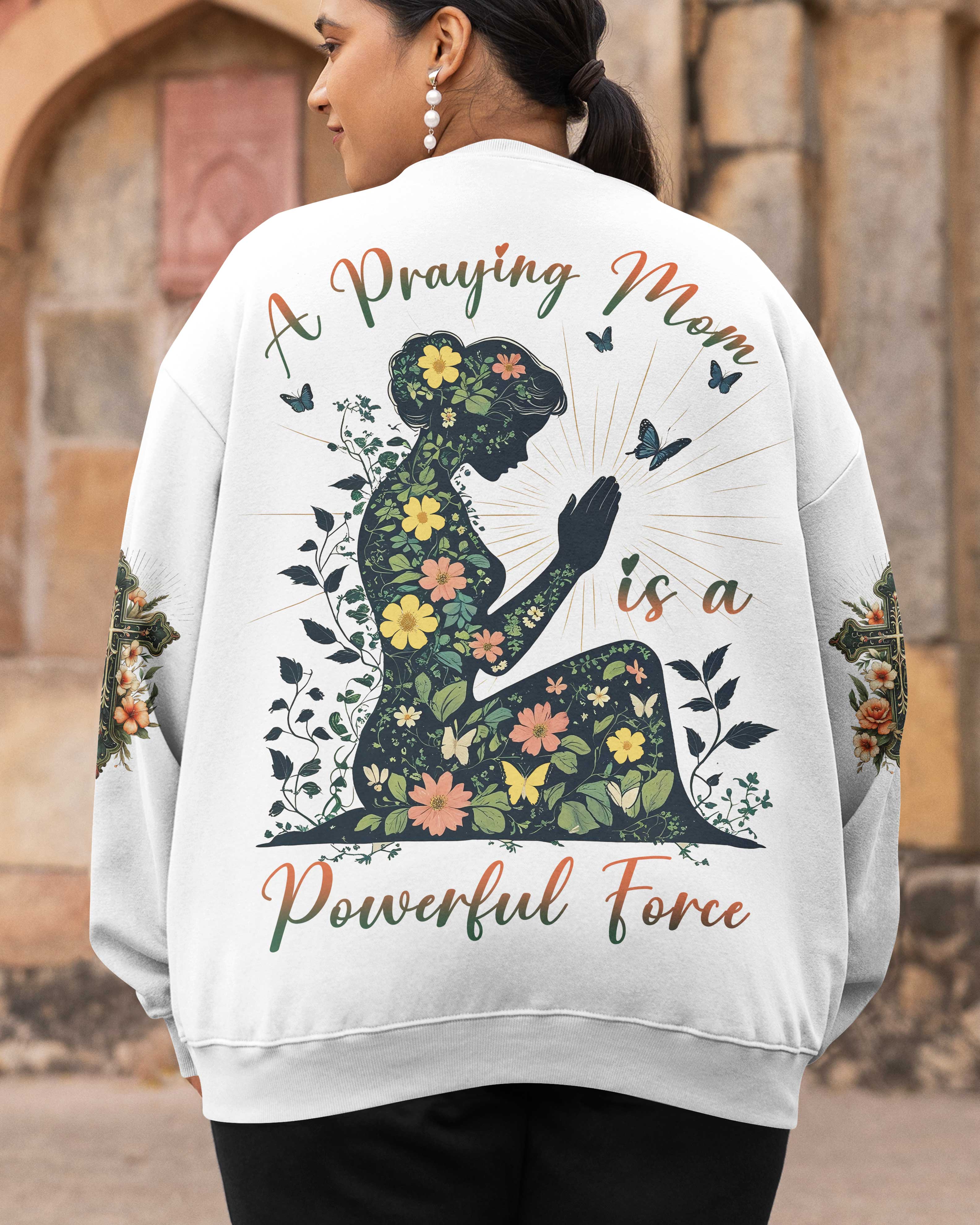 A Praying Mom is a Powerful Force Sweater