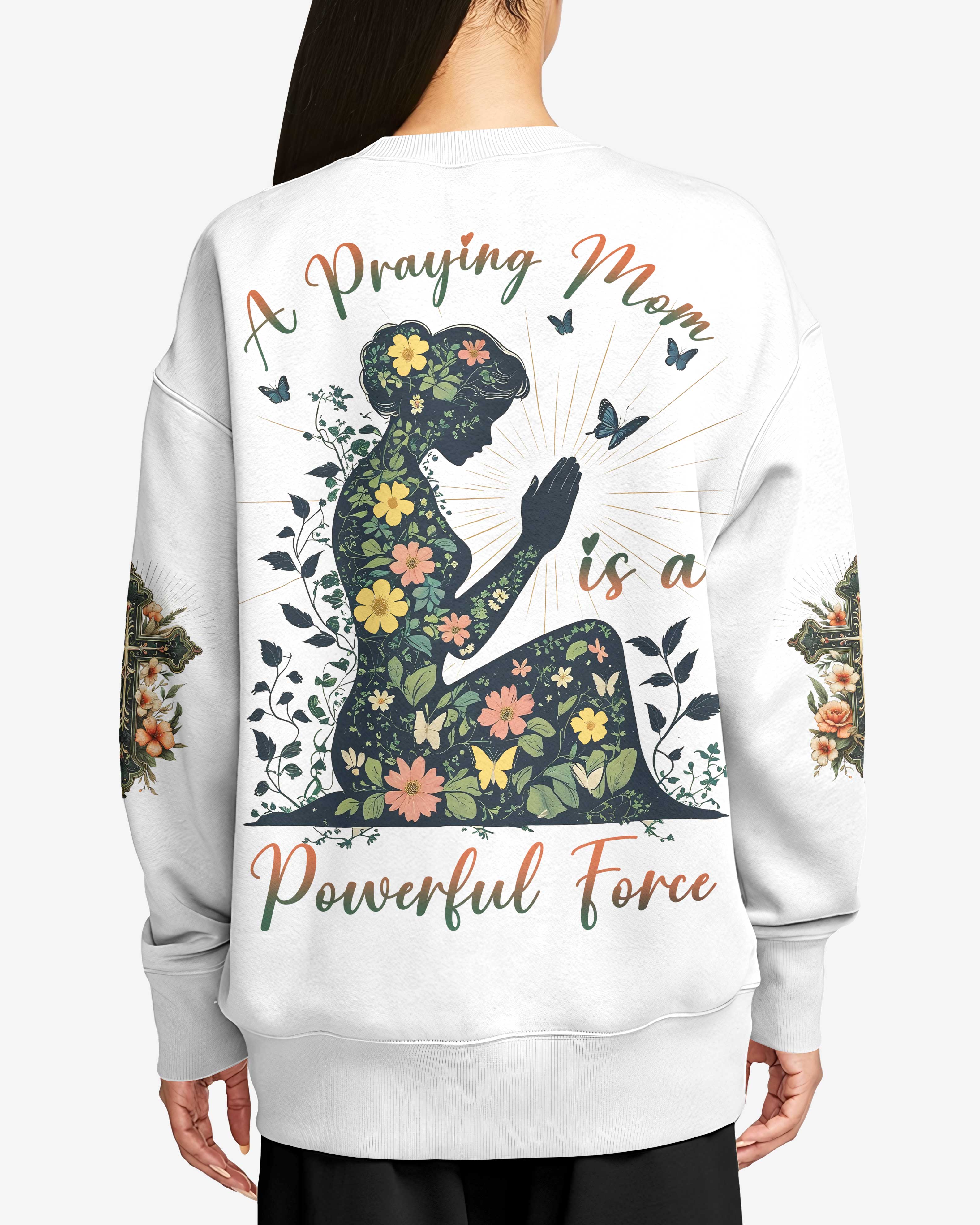 A Praying Mom is a Powerful Force Sweater
