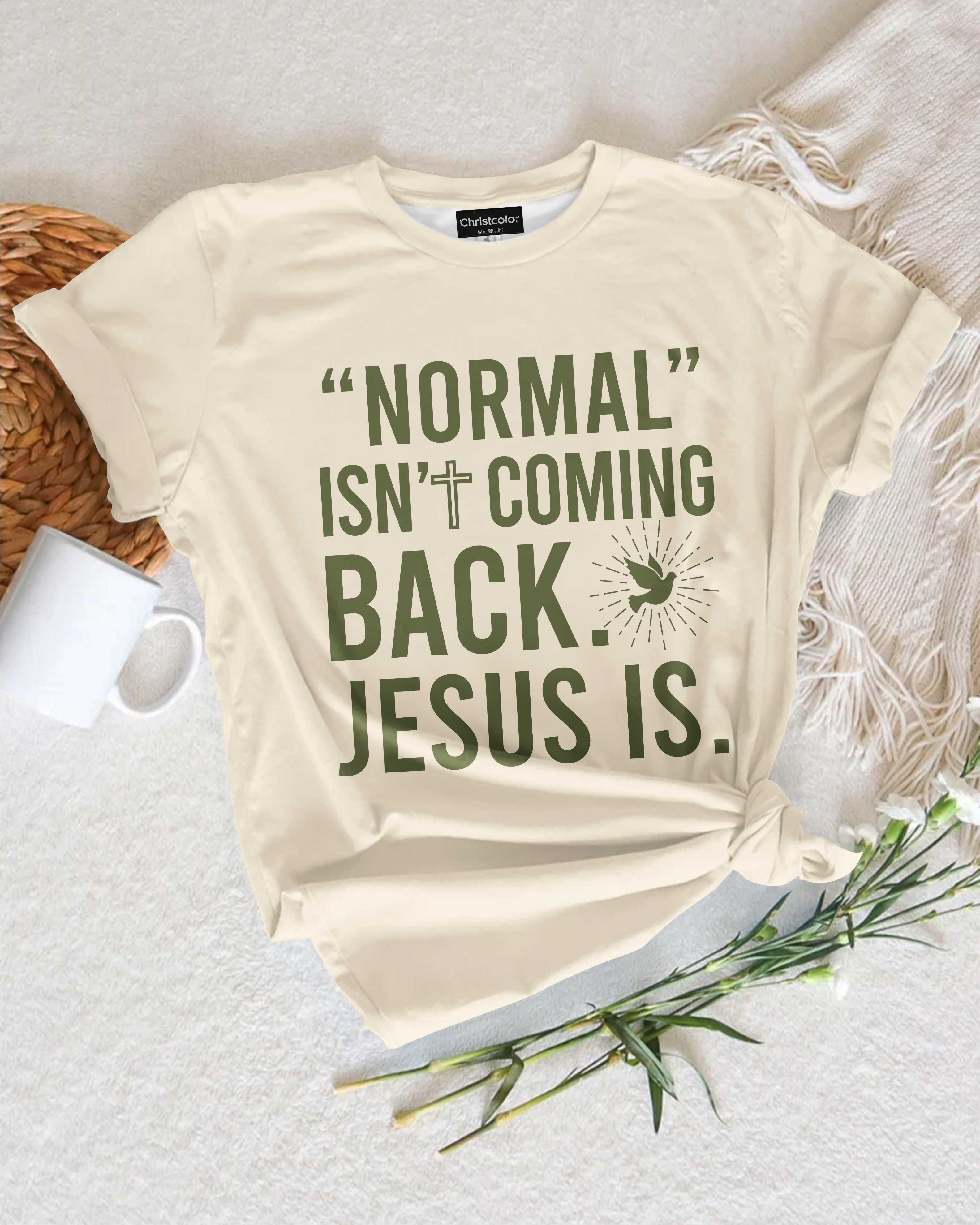 "Normal" Isn't Coming Back T-Shirt