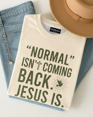 "Normal" Isn't Coming Back T-Shirt