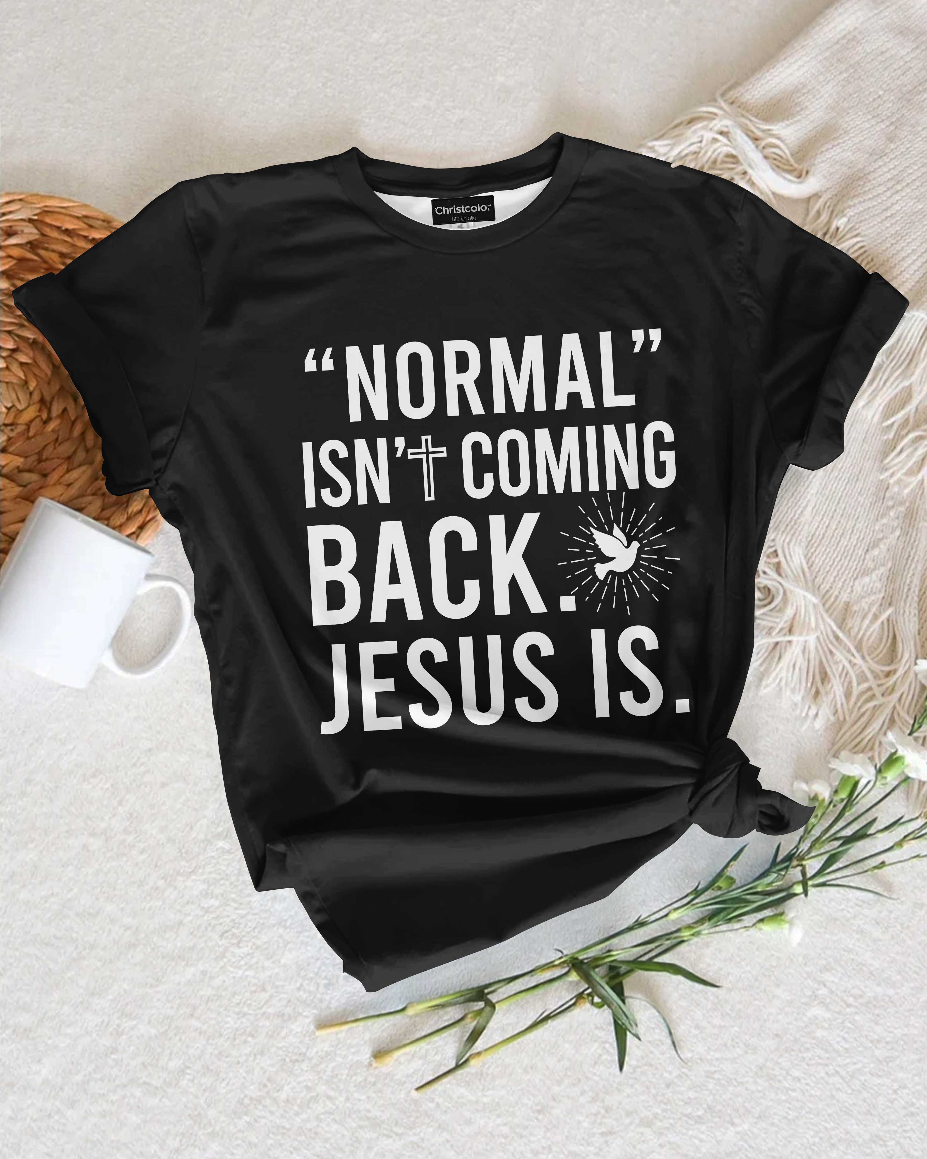"Normal" Isn't Coming Back T-Shirt