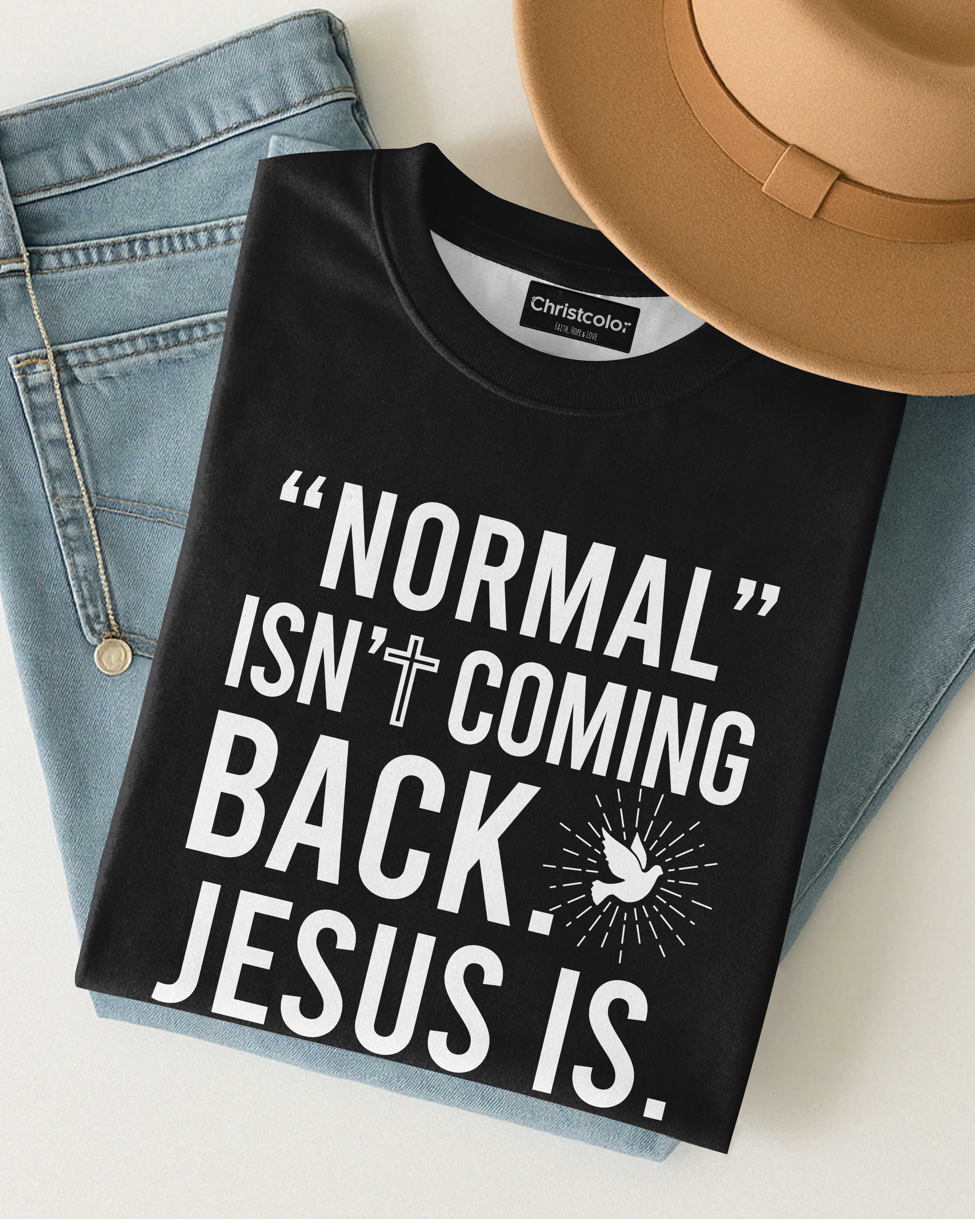 "Normal" Isn't Coming Back T-Shirt
