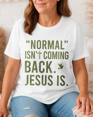 "Normal" Isn't Coming Back T-Shirt
