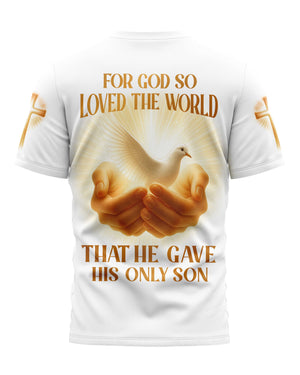 For God So Loved The World All Over Print T-Shirt
