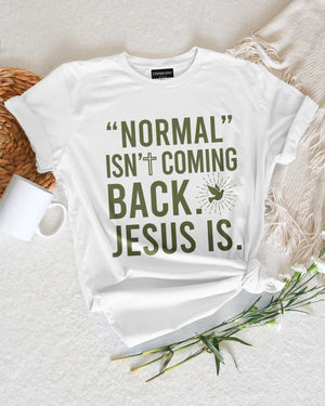 "Normal" Isn't Coming Back T-Shirt