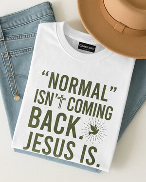 "Normal" Isn't Coming Back T-Shirt