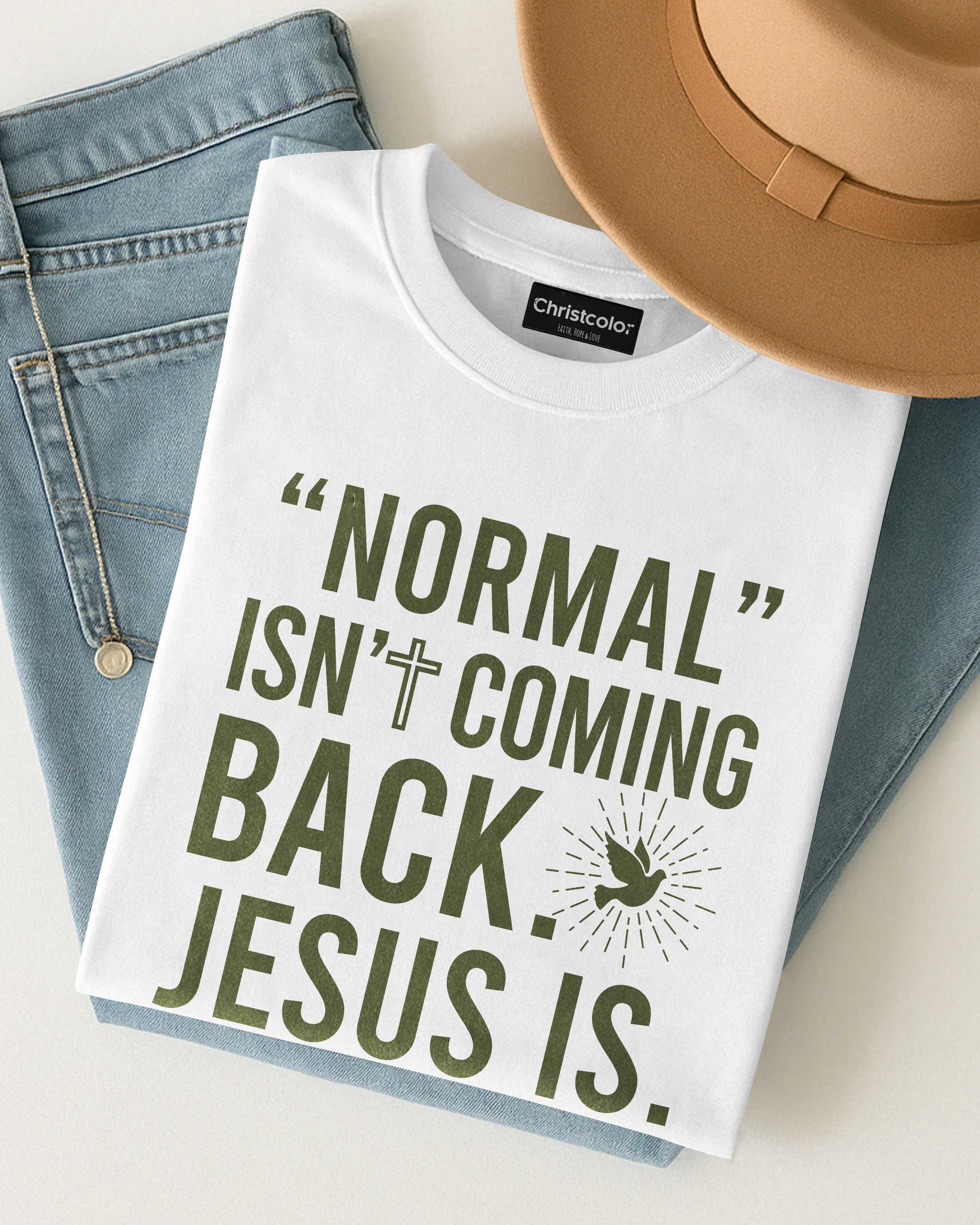"Normal" Isn't Coming Back T-Shirt